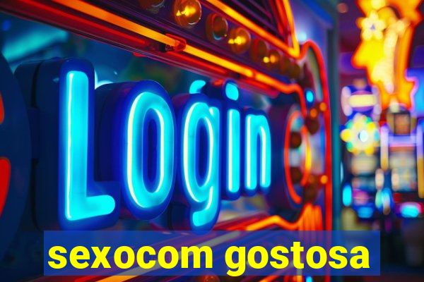 sexocom gostosa